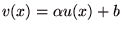 $v(x) = \alpha u(x) + b$