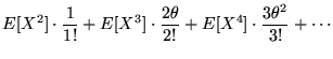 $\displaystyle E[X^{2}]\cdot\frac{1}{1!}+E[X^{3}]\cdot\frac{2\theta}{2!}+E[X^{4}]\cdot\frac{3\theta^{2}}{3!}+\cdots$