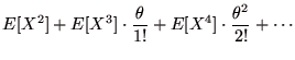 $\displaystyle E[X^{2}]+E[X^{3}]\cdot\frac{\theta}{1!}+E[X^{4}]\cdot\frac{\theta^{2}}{2!}+\cdots$