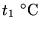 $t_{1} {}^\circ\mathrm{C}$