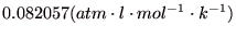 $\displaystyle 0.082057 (atm \cdot l \cdot mol^{-1} \cdot k^{-1})$