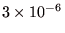 $3 \times 10^{-6}$