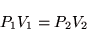 \begin{displaymath}
P_{1}V_{1}=P_{2}V_{2}
\end{displaymath}